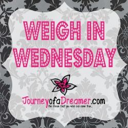 Weigh In Wednesday